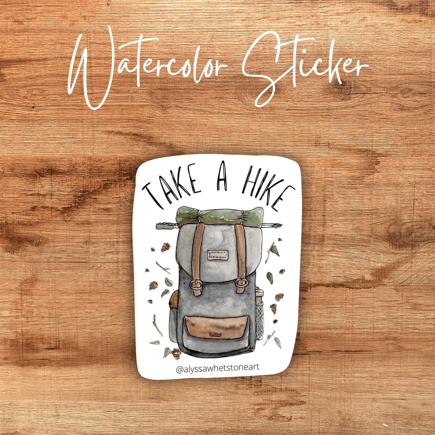 Take a Hike - Explore and Adventure Backpack - Vinyl Decal Sticker - alyssawhetstoneart