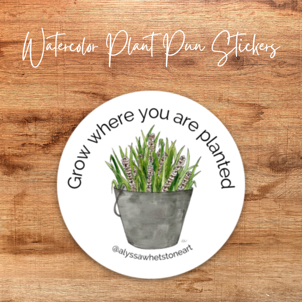 Grow Where You're Planted - Plant Pun Sticker - Vinyl Decal Sticker