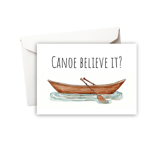 Canoe Believe it? Watercolor Greeting Card