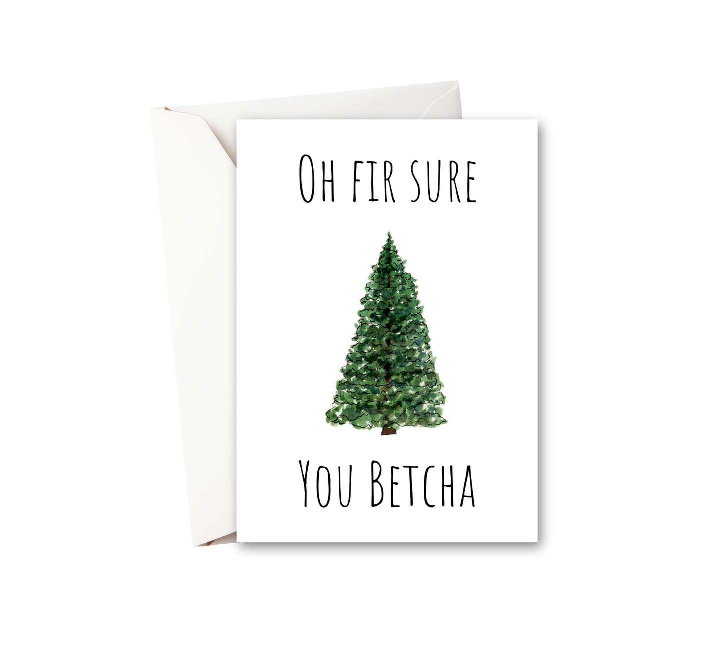 Oh Fir Sure You Betcha Watercolor Greeting Card