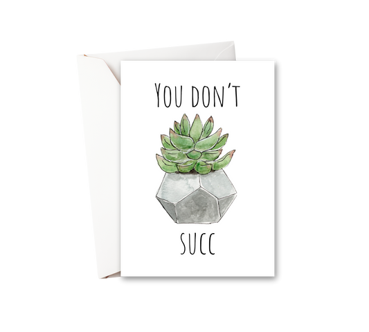 You Don't Succ Watercolor Greeting Card